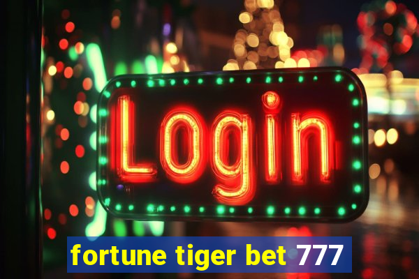 fortune tiger bet 777